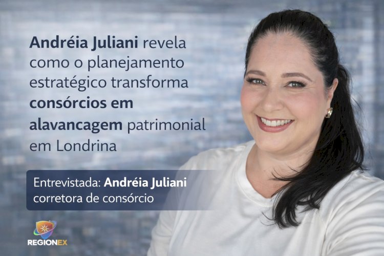 Andréia Juliani apresenta o consórcio como ferramenta de engenharia financeira para o mercado de Londrina